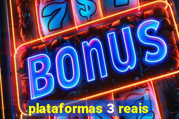 plataformas 3 reais